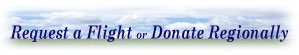 Request a flight or donate regionally
